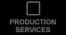 PRODUCTION SERVICES